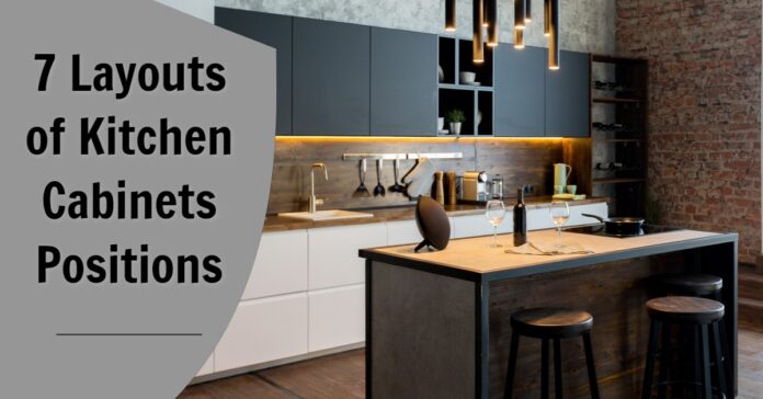 7 Layouts of Kitchen Cabinets Positions 7 Layouts of Kitchen Cabinets Positions