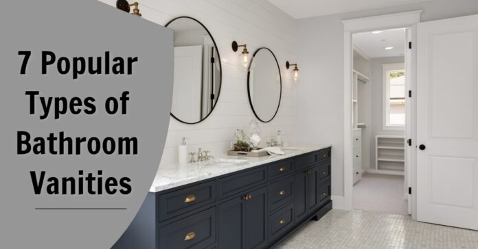 7 Popular types of bathroom vanities